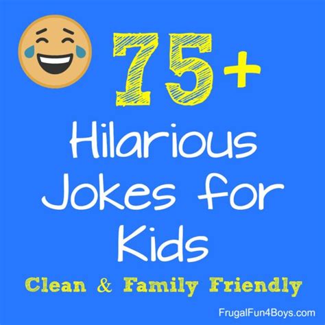 75+ Hilarious Jokes for Kids - Frugal Fun For Boys and Girls