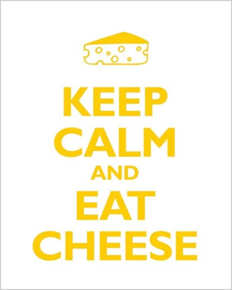 11 best images about Cheese Sayings & Quotes on Pinterest | Quote art, The secret and Keep calm