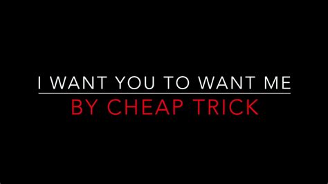 CHEAP TRICK - I WANT YOU TO WANT ME (1979) LYRICS - YouTube