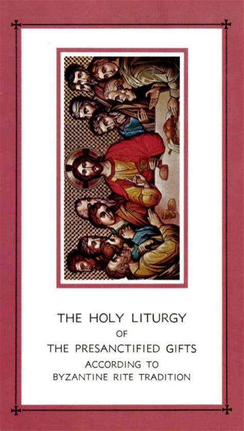 THE HOLY LITURGY OF THE PRESANCTIFIED GIFTS ACCORDING TO BYZANTINE RITE TRADITION | Archeparchy ...