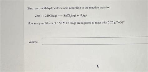 Solved Zinc reacts with hydrochloric acid according to the | Chegg.com