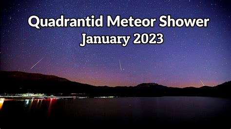 Quadrantid Meteor Shower To Peak On January 3rd–4th, 2023 || How To ...