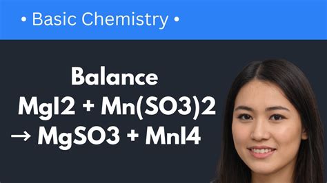 How to Balance the Equation MgI2 + Mn(SO3)2 = MgSO3 + MnI4 (The Easy Way) - YouTube