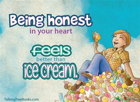 Quote- Honesty Feels Better than Ice Cream