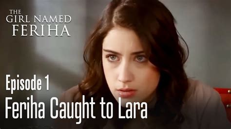 Feriha and Lara! - The Girl Named Feriha Episode 1 - YouTube