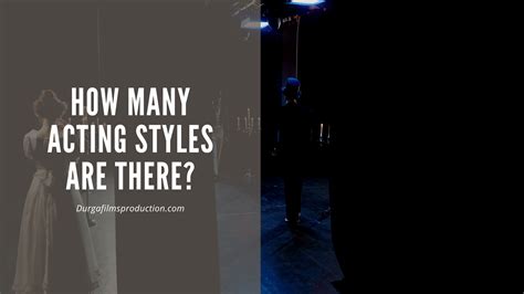 How Many Acting Styles Are There? - DFP - Blog