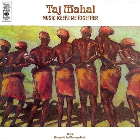 Taj Mahal - Music Keeps Me Together Lyrics and Tracklist | Genius