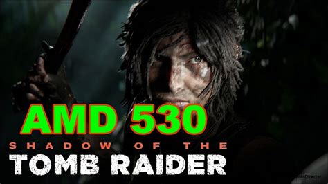 Shadow Of The Tomb Raider Gaming Amd Radeon 530 Benchmark - YouTube