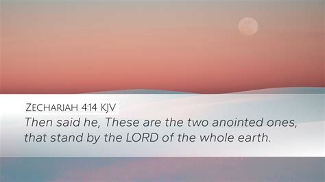 Zechariah 4:14 KJV Desktop Wallpaper - Then said he, These are the two anointed ones,