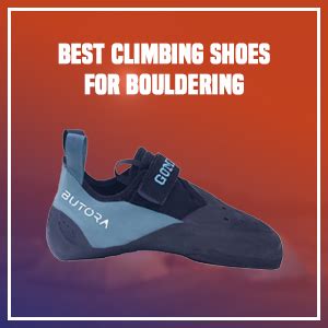 Best Climbing Shoes for Bouldering - CampLively