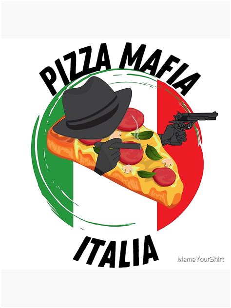 "Pizza Mafia Italia (Italian pizza mafia) with Italy flag" Poster for ...