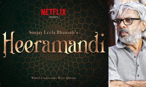 Sanjay Leela Bhansali unveils first poster of Heeramandi, series to ...