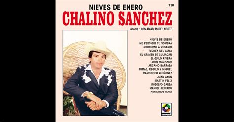 Nieves de Enero by Chalino Sanchez on Apple Music