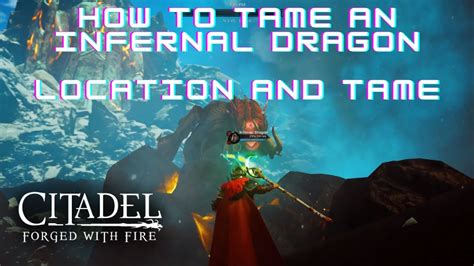 Citadel Forged with Fire: Infernal Dragon location and tame - You're a ...