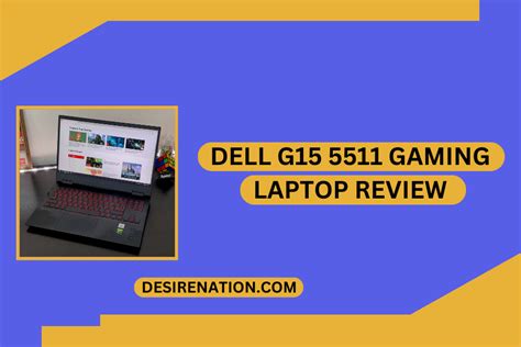 Dell G15 5511 Gaming Laptop Review | Desire Nation