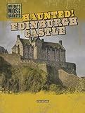 Ghosts of Edinburgh Castle - America's Most Haunted