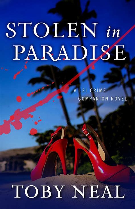 Stolen in Paradise (Lei Crime Series) - Kindle edition by Toby Neal ...