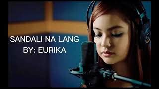 SANDALI NA LANG Lyrics - EURIKA | eLyrics.net