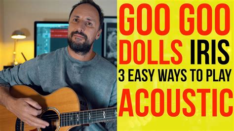 Goo Goo Dolls Iris Acoustic Tutorial - YouTube