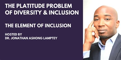 The Platitude Problem of Diversity & Inclusion - Element of Inclusion