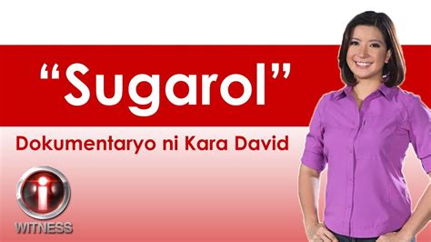 I Witness: "Sugarol" Dokumentaryo ni Kara David - YouTube