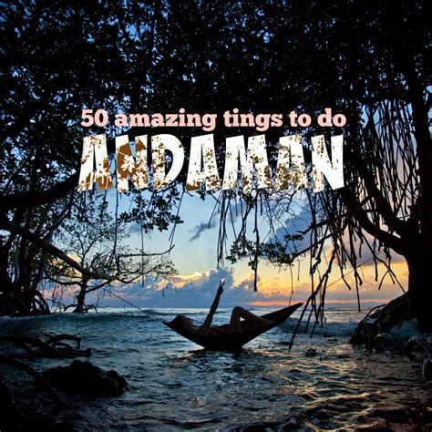 50 ACTIVITIES TO DO IN ANDAMAN AND NICOBAR ISLANDS - Weekend Thrill