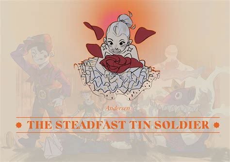 THE STEADFAST TIN SOLDIER on Behance