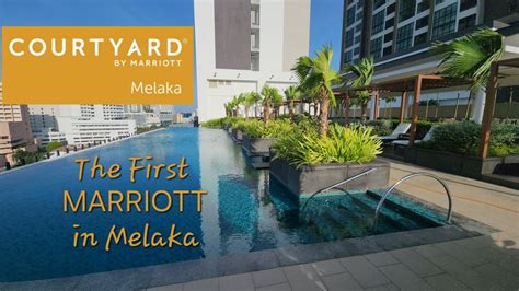 Courtyard by Marriott Melaka Malacca 马六甲 馬六甲 மலாக்கா ملاک UNESCO World Heritage Site - YouTube