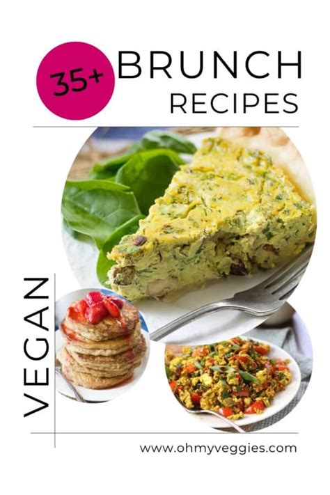 35+ Vegan Brunch Recipes - Oh My Veggies