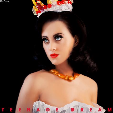 Katy Perry - Teenage Dream by DJ-Cruz on DeviantArt