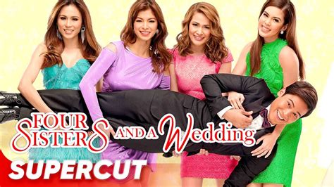 Four Sisters and a Wedding | Bea Alonzo, Toni Gonzaga, Angel Locsin, Shaina, Enchong | Supercut ...