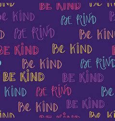 Be kind typography seamless pattern-03 Royalty Free Vector