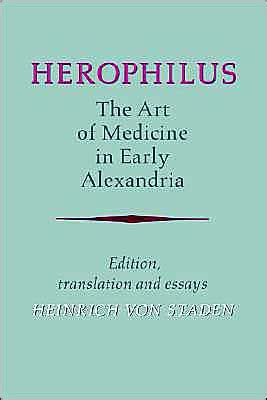 Herophilus: The Art of Medicine in Early Alexandria: Edition ...