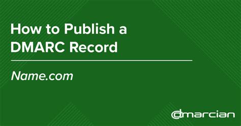 How to Publish a DMARC Record with Name.com - dmarcian