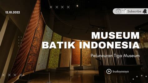 Peluncuran Museum Batik Indonesia - YouTube