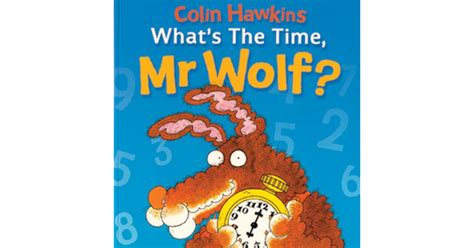 What's the Time, Mr. Wolf? (Mr. Wolf Books) by Colin Hawkins