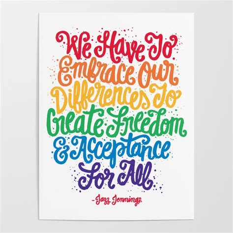 We Have To Embrace Our Differences... Poster by Carolyn Sewell | Society6