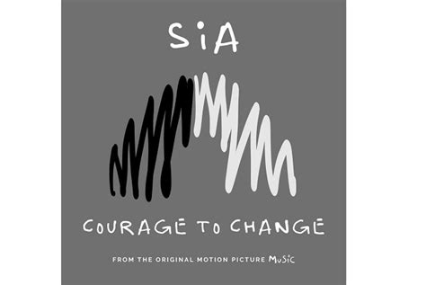 แปลเพลง Courage to Change – Sia | แปลเพลง แปลเพลงสากล แปลเพลงภาษาอังกฤษ