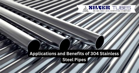 Applications and Benefits of 304 Stainless Steel Pipes - Silver Tubes Blog