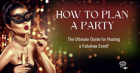 How to Plan a Party: The Ultimate Guide For Hosting a Fabulous Event!