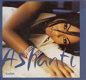 Ashanti - Foolish | Releases, Reviews, Credits | Discogs