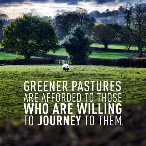 Greener Pastures | Daily reflection, Motivation, Worth quotes