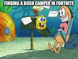 Bush Camper In Fortnite - Imgflip