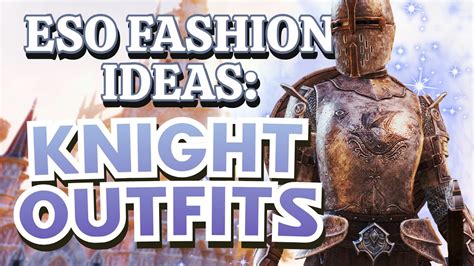 ESO Fashion Ideas 😎 The Elder Scrolls Online Fashion: Knight Edition - YouTube