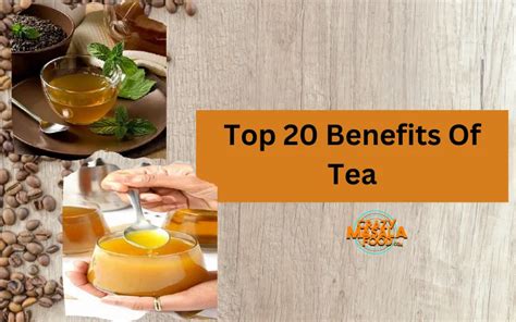 Top 20 Benefits Of Tea - Crazy Masala Food