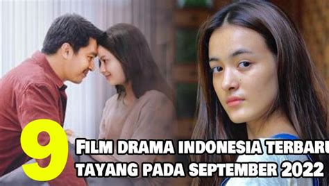 Nonton Video 9 Rekomendasi Film Drama Indonesia Terbaru Yang Tayang Pada Bulan September 2022 ...