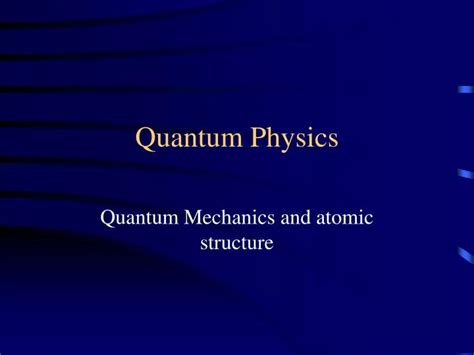 PPT - Quantum Physics PowerPoint Presentation, free download - ID:1152436