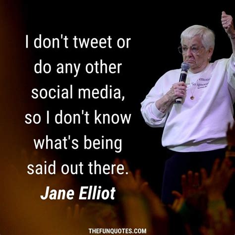 20 Best Jane Elliott Quotations With Images - THEFUNQUOTES