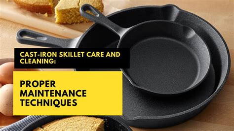 Cast-Iron Skillet Care and Cleaning: Proper Maintenance Techniques # ...