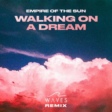 Stream Empire Of The Sun - Walking On A Dream (WAVES REMIX) by WAVES | Listen online for free on ...